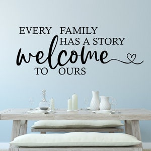 Every family has a story welcome to ours wall decal - Vinyl decal - Wall décor- Every family has a story - Family decal - Wall decal