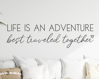 Life is an adventure best traveled together - wall decal - wall decor - vinyl decal - decal - travel decor - travel wall decal -travel quote