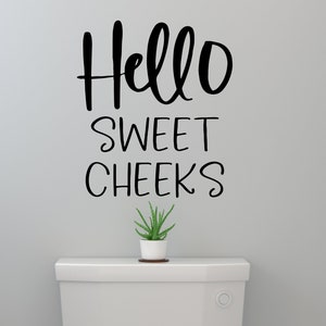 Hello sweet cheeks wall decal, Hello sweet cheeks decal, bathroom wall decal, bathroom vinyl decal, Bathroom decal - Hello sweet cheeks