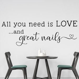 Nail salon wall decal - All you need is love and great nails - Nail wall decal - Nail salon wall décor - Nail tech decal - Nail Studio décor