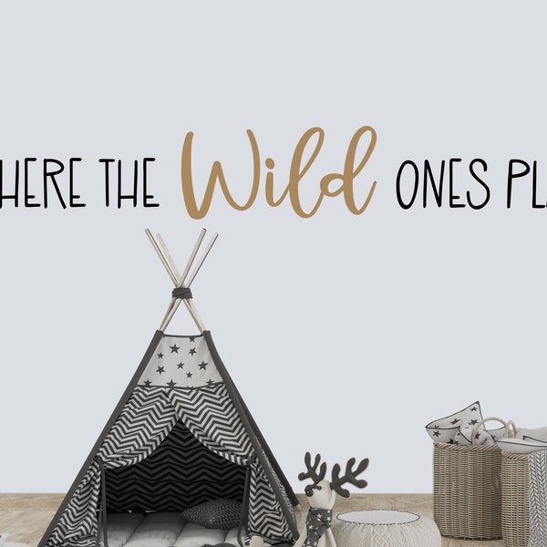 Where the wild ones play decal - Safari wall decal - Boho - Jungle decor - Where the wild things play wall decal - Playroom Decor - Wild