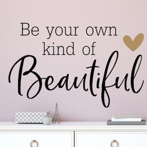 Be your own kind of Beautiful wall Decal - Girls mirror decal - Girls room decal - Be your own kind of beautiful decal - Girls wall decal