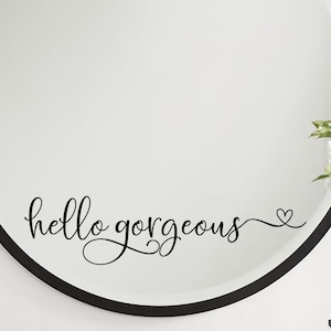 Hello Gorgeous Decal - Hello Gorgeous Mirror decal - Hello Gorgeous wall decal - Hello Gorgeous Vinyl Decal - Hello Gorgeous sticker - Salon