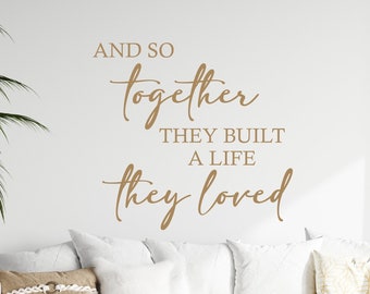 And so together they built a life they loved decal - wall decal - Newlywed decal - Family wall decal - wall decor- vinyl decal- Family decal