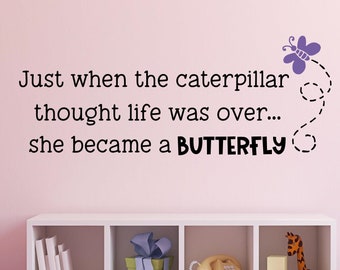 Butterfly quote wall decal - Butterfly wall decal - Just when the caterpillar thought the world was over wall decal - Butterfly wall quote