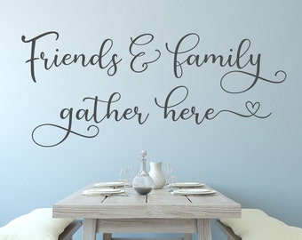 Friends and family gather here decal - Family and friends wall decal - Friends and family vinyl decal - Gather wall decal - Gather here