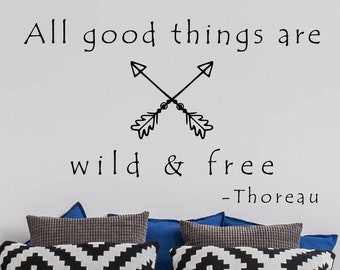 All good things are wild and free wall decal - Henry David Thoreau decal - Henry David Thoreau quote