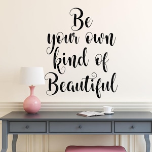 Be your own kind of Beautiful Wall Decal - Be yourself Wall decor - Hello Beautiful Wall Art - Be your own kind of beautiful decal