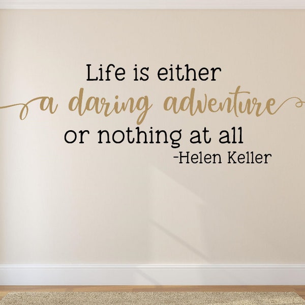 Inspirational quote wall decal - Inspirational wall decal - Inspirational decal - Life is either a daring adventure - Helen Keller quote