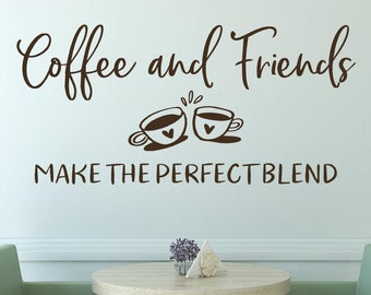 Coffee wall decal - Coffee vinyl wall decal - coffee decal- coffee quote vinyl - Coffee wall art - Coffee and friends a perfect blend