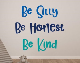 Kids wall decal quote- Kids wall quote- Kids wall decal- Classroom wall quote- Childrens wall decal- Be Silly Be Honest Be Kind- vinyl decal