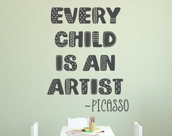 Every child is an artist wall decal- Every Child is an artist Decal- Every Child is an artist wall decal- Art Classroom decal - Picasso