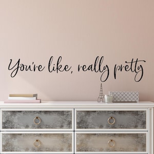 You&#39;re like really pretty wall decal - You&#39;re like really pretty mirror decal - You&#39;re like really pretty decal - Mirror affirmation