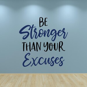Be stronger than your excuses wall decal- Motivational wall decal- Be stronger than your strongest excuse - Gym wall decal - Gym wall decor