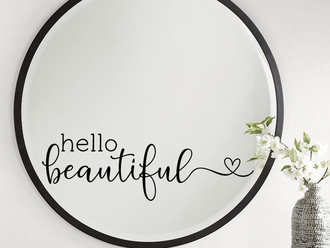 Hello Beautiful Decal Hello Beautiful Mirror Decal Hello Beautiful Wall
