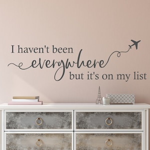 I haven&#39;t been everywhere but it&#39;s on my list - wall decal - wall decor - vinyl decal - decal - travel decor- travel wall decal -travel gift