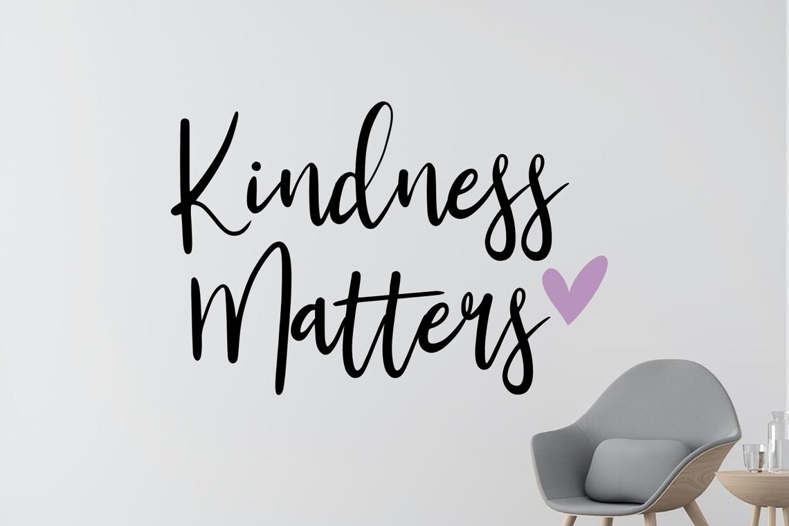 Kindness Wall Decal Kindness Matters Decal Kindness Wall Etsy