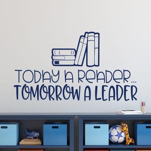 Reading wall decal, Reading quote decal, Reading quote vinyl, Book wall decal, Reading classroom decor, Today a reader, tomorrow a leader