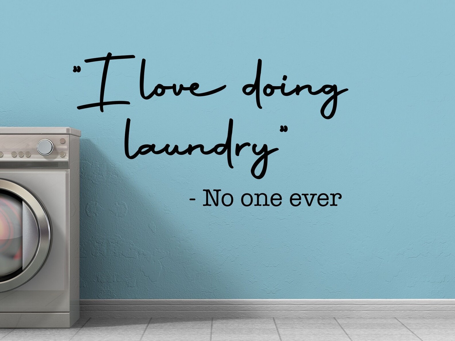 Funny Laundry Room Decal I Love Doing Laundry Said No One Etsy