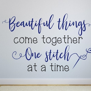 Sewing room decor - Sewing wall decal - Quilting wall decal - Craft room decor - Beautiful things come together one stitch at a time image 2