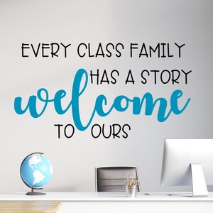 Every class family has a story welcome to ours wall decal - Classroom wall decal - Our class is a family - Family classroom decor- farmhouse