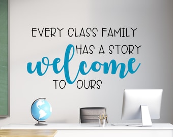 Every class family has a story welcome to ours wall decal - Classroom wall decal - Our class is a family - Family classroom decor- farmhouse