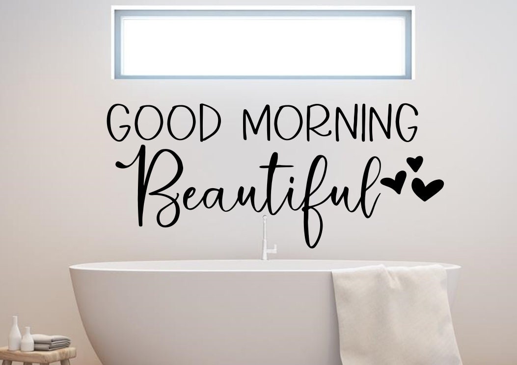 Good Morning Beautiful Wall Decal Good Morning Beautiful Etsy