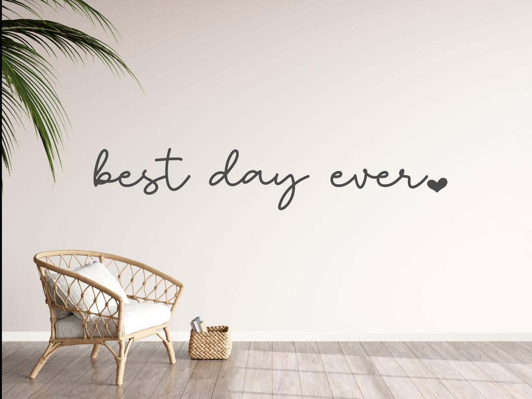 Best Day Ever Wall Decal - Inspirational Quote Sticker for Home ...