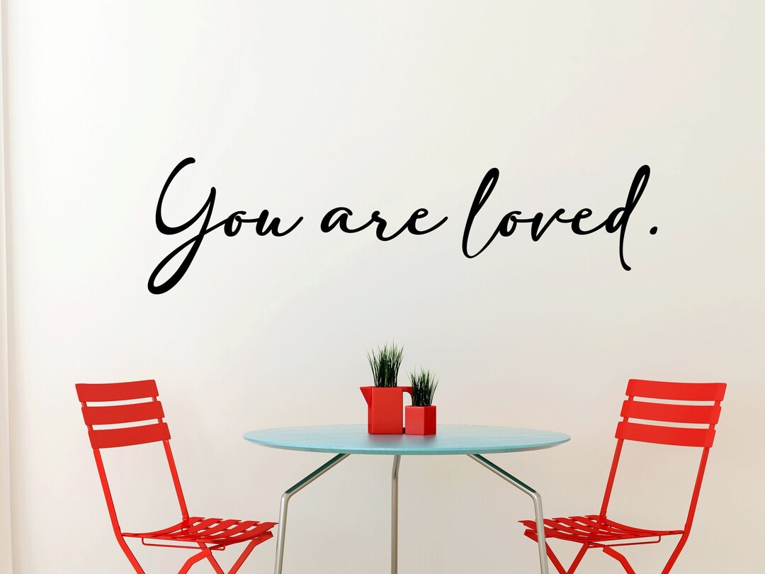 You Are Loved Decal You Are Loved Wall Decal You Are Loved Sticker You