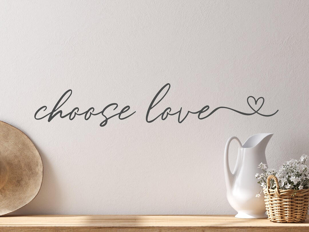 Choose Love Decal Wall Decor Vinyl Decal Sticker Wall Decal Love Wall