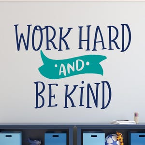 Work hard and be kind decal, Work hard and be kind wall decal, Be kind and work hard wall decor, Classroom wall decal, Classroom wall decor