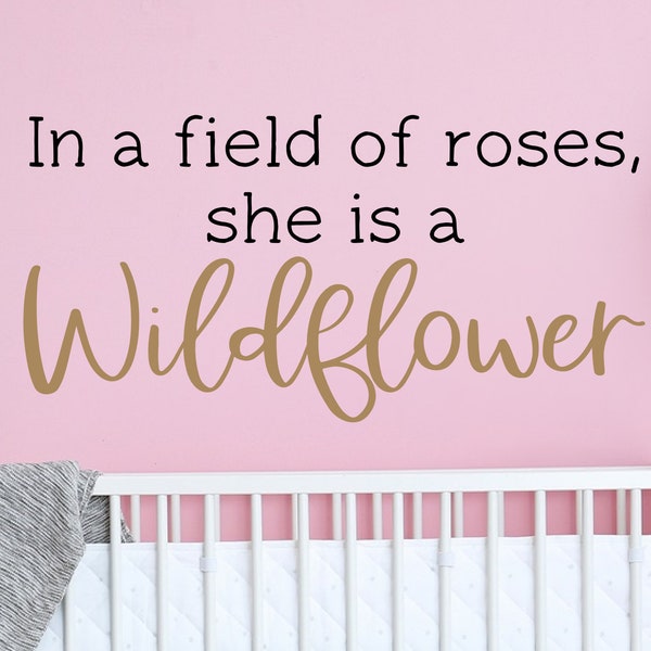 In a field of roses she is a wildflower wall decal - wall decor - sticker - wildflower bedroom decor - wildflower nursery- botanical nursery