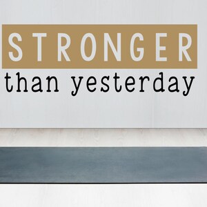 Gym wall decal- Workout wall decal- Workout wall decor- Workout decal- Workout motivation- Exercise wall decal- Stronger than yesterday