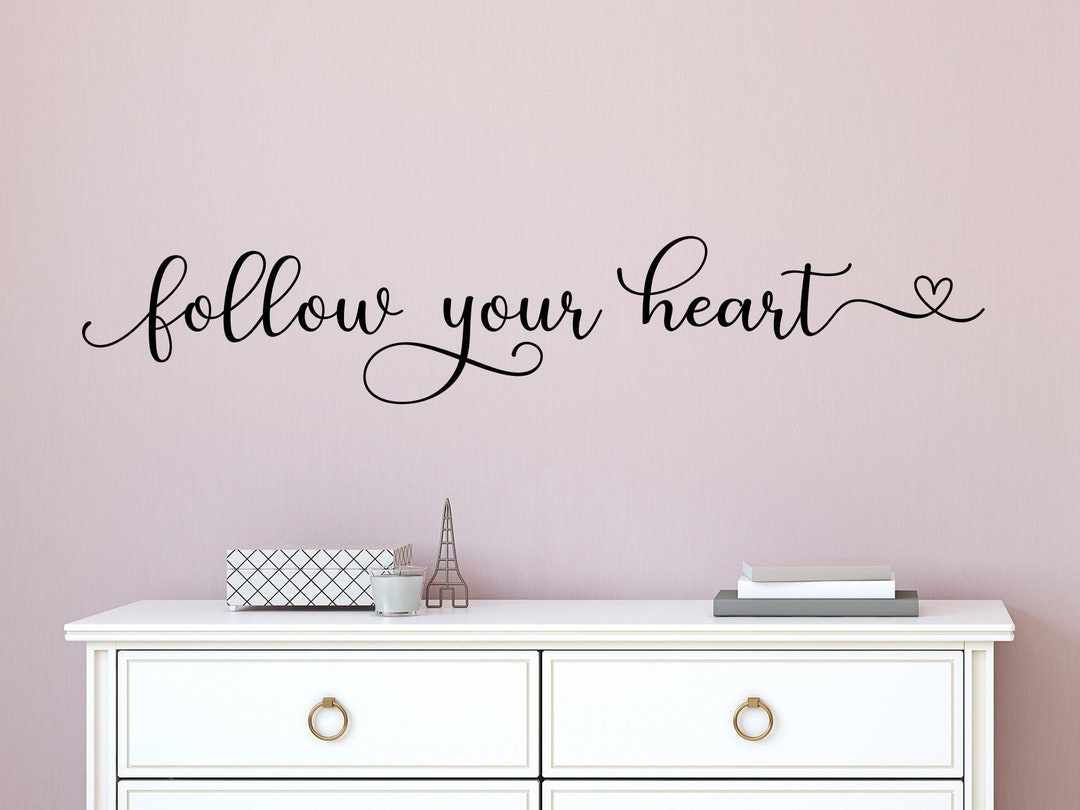Follow Your Heart Wall Decal - Follow Your Heart Wall Art - Follow Your ...