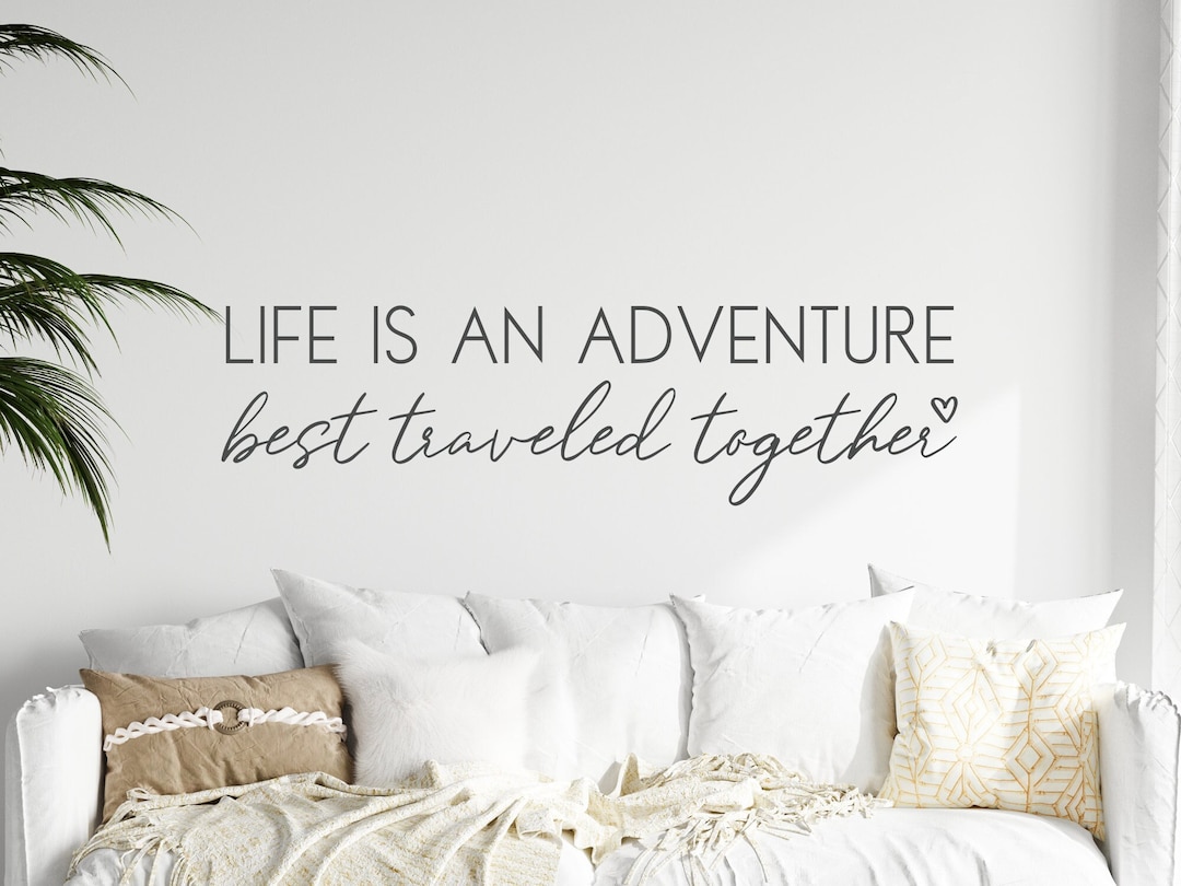 Life is an Adventure Best Traveled Together Wall Decal Wall Decor Vinyl