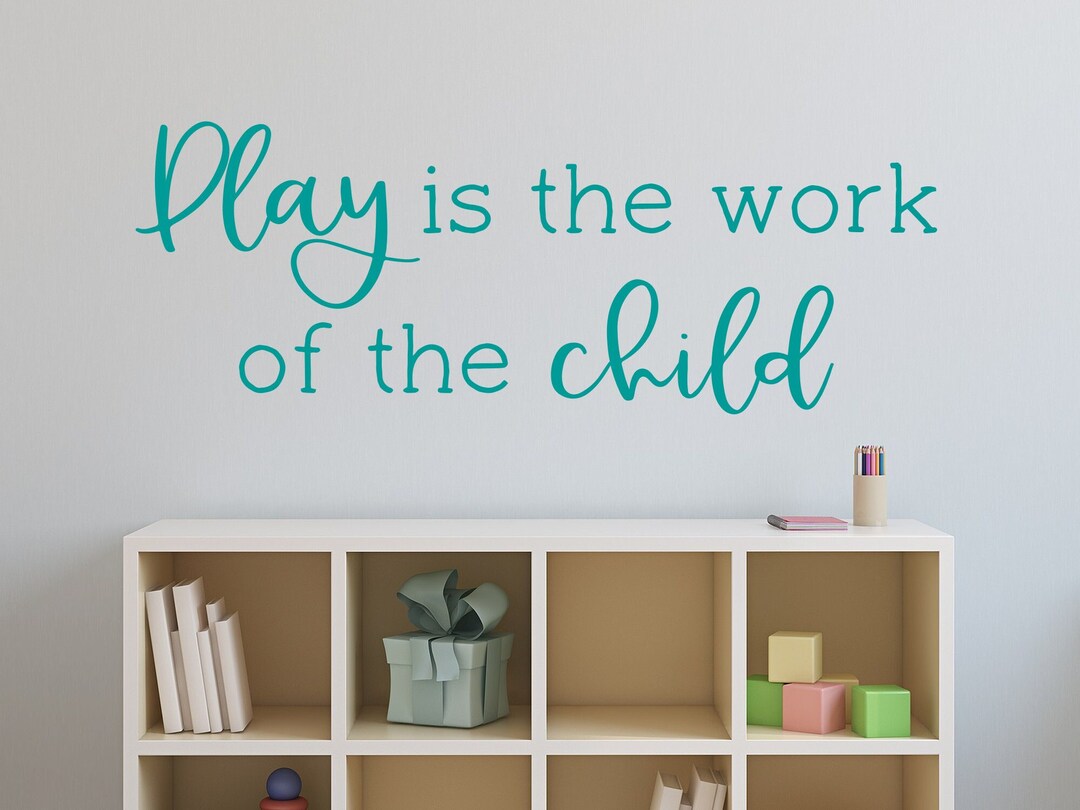 Play is the Work of the Child - Wall Decal - Vinyl Decal - Playroom ...