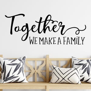 Zusammen machen wir einen Familienaufkleber - Zusammen machen wir ein Familienwandtattoo - Familien-Wandtattoo - Zusammen machen wir ein Familienschild - Familienzitat - Liebespaar