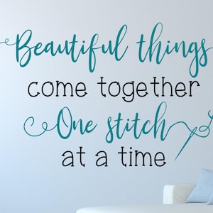 Sewing room decor - Sewing wall decal - Quilting wall decal - Craft room decor - Beautiful things come together one stitch at a time image 3