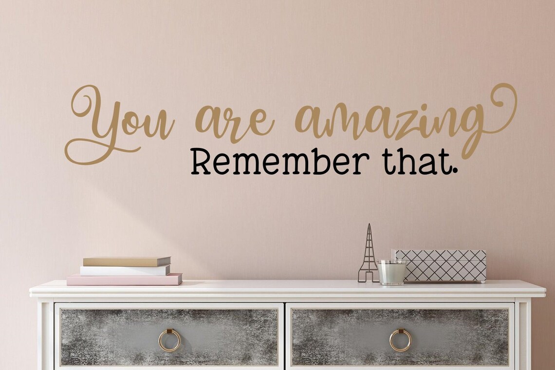You Are Amazing Decal - You Are Amazing Remember That - You Are Amazing ...