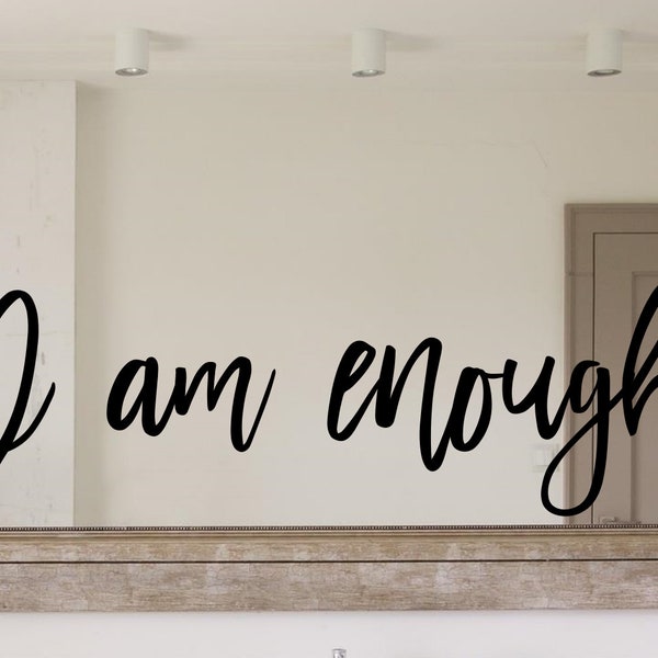 I am enough decal - I am enough wall decal - Feminist decal - I am enough sticker -  Self esteem decal - Mirror decal - Affirmation decal