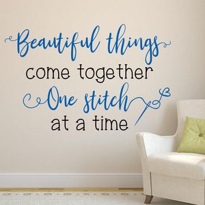 Sewing room decor - Sewing wall decal - Quilting wall decal - Craft room decor - Beautiful things come together one stitch at a time image 4