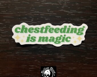 chestfeeding is magic | sticker