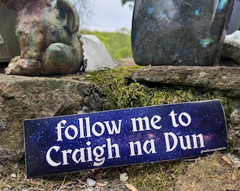 follow me to Craigh na Dun ~ bumper sticker ~ outlander sticker gift