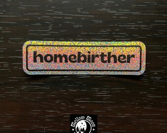 homebirther | glitter sticker
