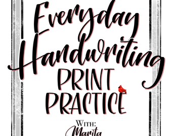 May include: A white rectangular sign with a black and red border displays the words "Everyday Handwriting Print Practice" in a decorative font. The text "With: Marita @LittleRedBirdLove" is also shown. A small red bird is in the upper right corner.