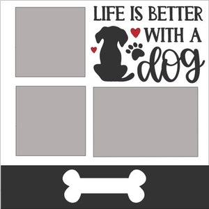 La vida es mejor con un perro: diseño de álbum de recortes DIY de 12 x 12 o kit prefabricado