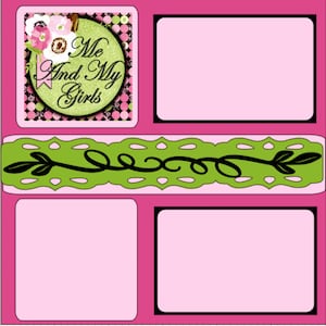 Me and My Girls- 12X12 DIY or Premade 2 Page Scrapbook Kit