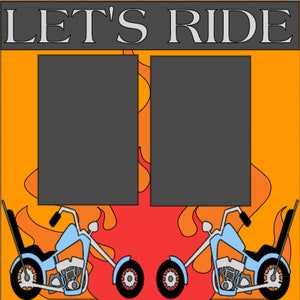 Let&#39;s Ride- 12X12 Two Page DIY or Premade Scrapbook Kit