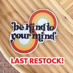 Be Kind To Your Mind Sticker, Hydroflask Sticker, Laptop Sticker, Matte Sticker, Waterproof Sticker, Groovy Sticker, Retro Sticker, Gift