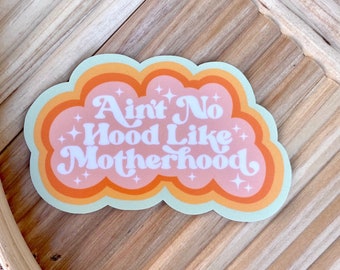 Ain't No Hood Like Motherhood Sticker, Water Bottle Sticker, Laptop Sticker, Matte, Waterproof Sticker, Groovy Stickers, Retro Sticker, Gift